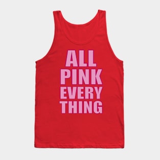 All pink everything Tank Top